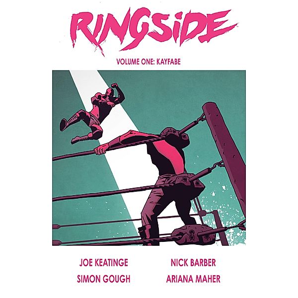 Ringside Vol. 1 / Ringside, Joe Keatinge