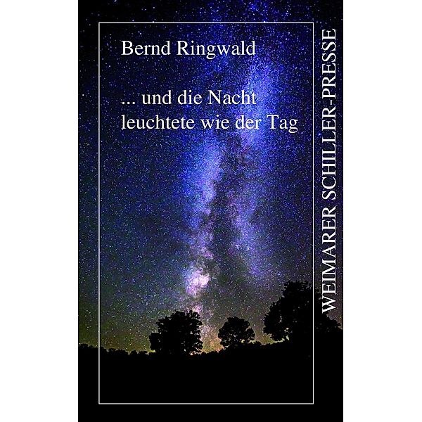 Ringwald, B: Und die Nacht leuchtete wie der Tag, Bernd Ringwald