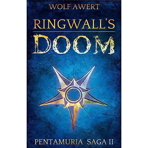 Ringwall's Doom / Pentamuria Bd.2, Wolf Awert