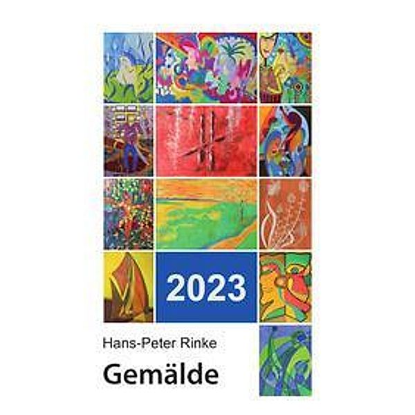 Rinke, H: Wandkalender 2023 - Gemälde, Hans-Peter Rinke