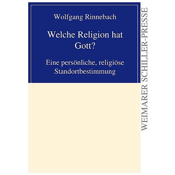 Rinnebach, W: Welche Religion hat Gott?, Wolfgang Rinnebach