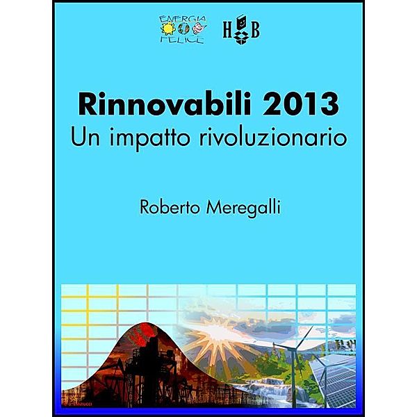 Rinnovabili 2013: un impatto rivoluzionario / Strumenti per la transizione Bd.5, Roberto Meregalli