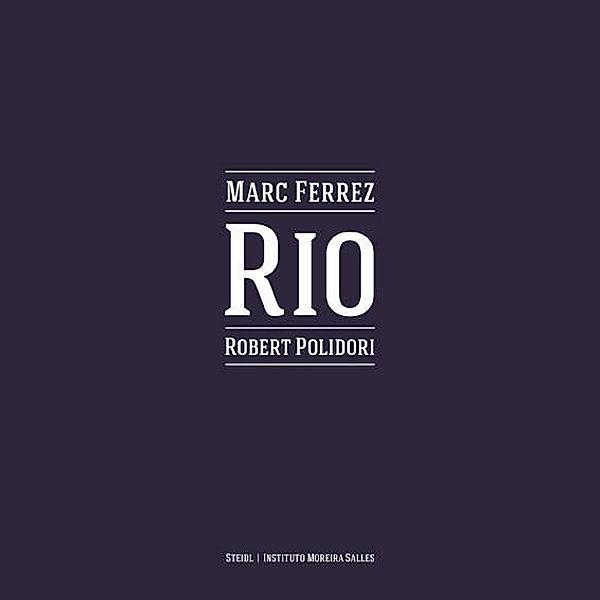 Rio, Marc Ferrez, Robert Polidori