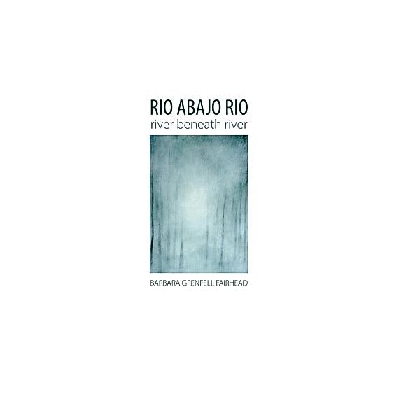 Rio Abajo Rio, Grenfell Fairhead