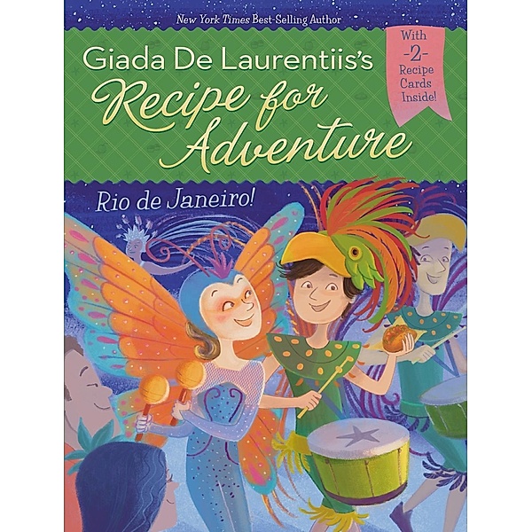 Rio de Janeiro! #5 / Recipe for Adventure Bd.5, Giada De Laurentiis, Brandi Dougherty