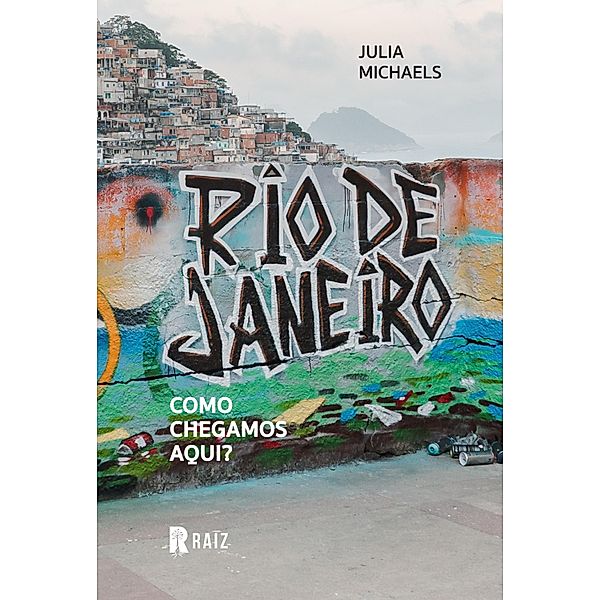 Rio de Janeiro: como chegamos aqui?, Julia Michaels