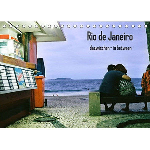 Rio de Janeiro dazwischen - in between (Tischkalender 2022 DIN A5 quer), Sabine Felber