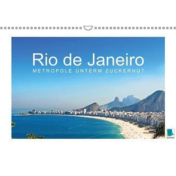 Rio de Janeiro: Metropole unterm Zuckerhut (Wandkalender 2015 DIN A3 quer), CALVENDO