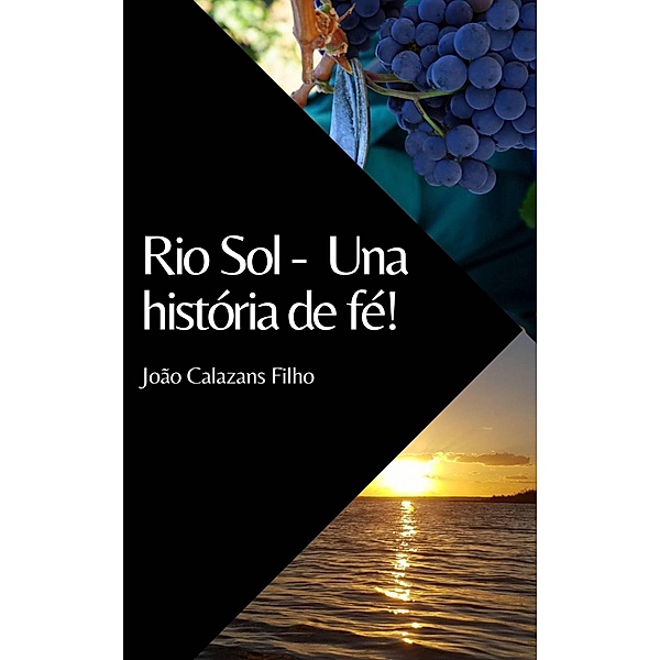 Río Sol - Una historia de fé!, João Calazans Filho
