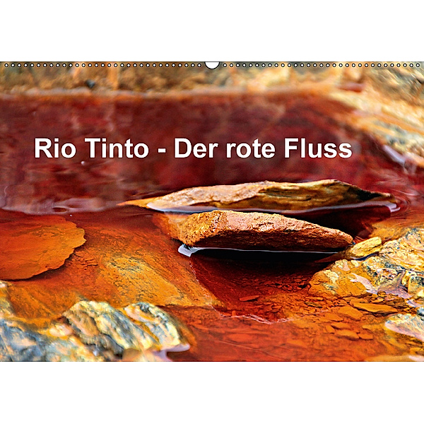 Rio Tinto - der rote Fluss (Wandkalender 2018 DIN A2 quer), Heidi Schade