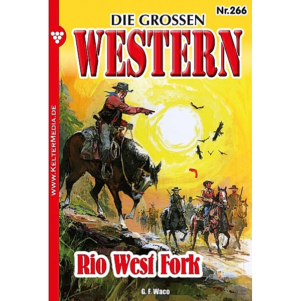 Rio West Fork / Die grossen Western Bd.266, Frank Laramy