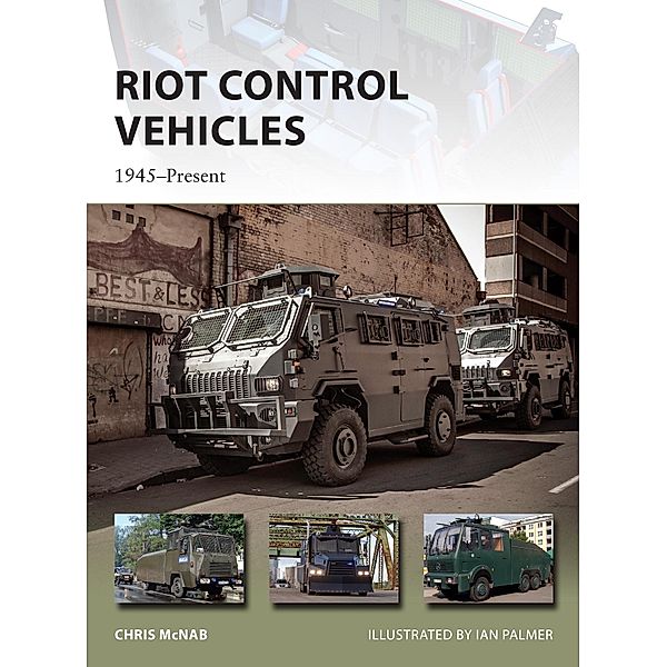 Riot Control Vehicles / New Vanguard, Chris Mcnab