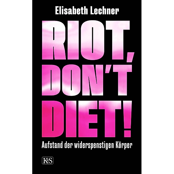 Riot, don't diet!, Elisabeth Lechner