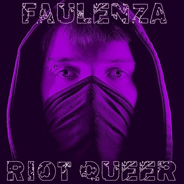 Riot Queer, Faulenza