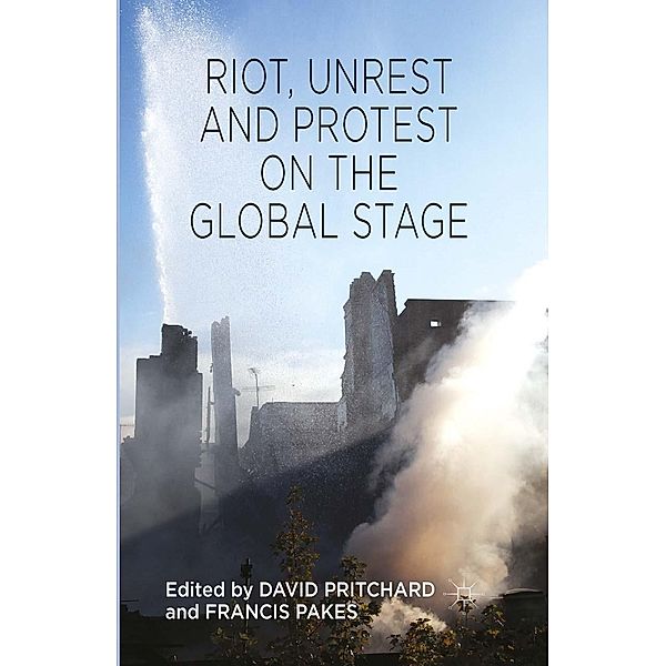 Riot, Unrest and Protest on the Global Stage, David Pritchard