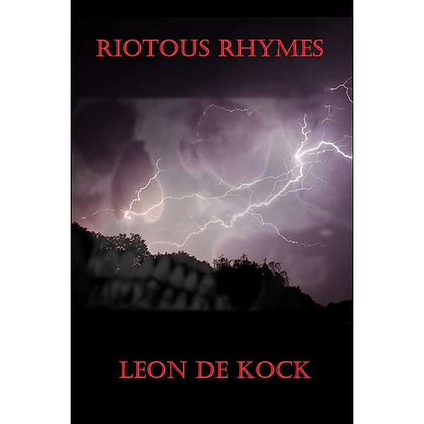 Riotous Rhymes, Leon de Kock