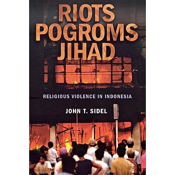 Riots, Pogroms, Jihad, John T. Sidel