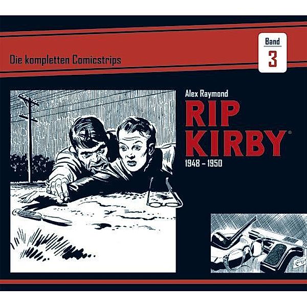 Rip Kirby - Die kompletten Comicstrips: 3 Rip Kirby: Die kompletten Comicstrips 1948 - 1950, Alex Raymond, Ward Greene