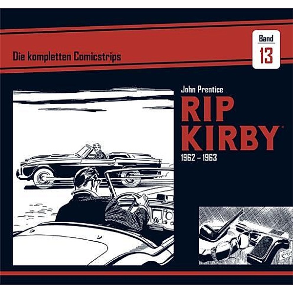 Rip Kirby: Die kompletten Comicstrips / Band 13 1962 - 1963, John Prentice, Fred Dickenson