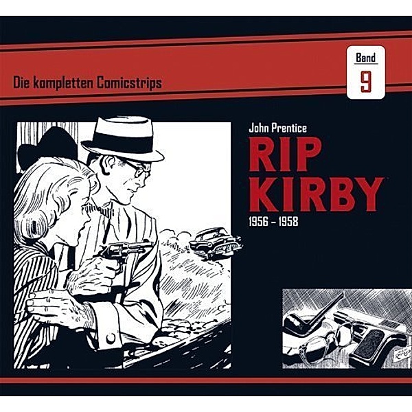 Rip Kirby: Die kompletten Comicstrips / Band 9 / Rip Kirby: Die kompletten Comicstrips 1956 - 1958, John Prentice, Fred Dickenson