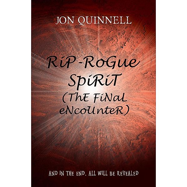 RiP - RoGue SpiRiT (ThE FiNaL eNcoUnteR) / Austin Macauley Publishers, Jon Quinnell