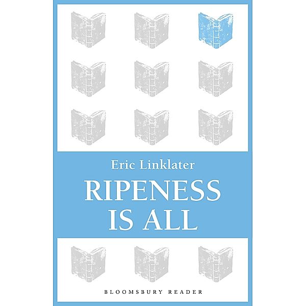 Ripeness is All, Eric Linklater