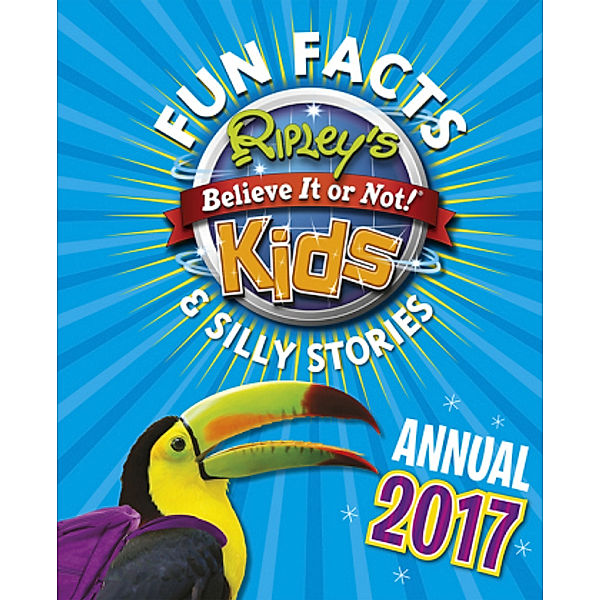 Ripley's Fun Facts and Silly Stories Activity Annual 2017, Robert Ripley