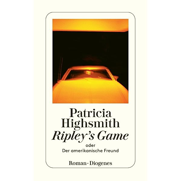 Ripley's Game oder Der amerikanische Freund, Patricia Highsmith