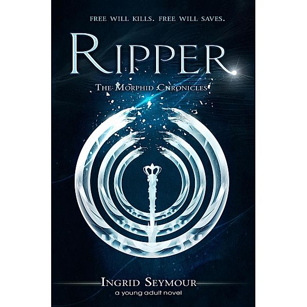 Ripper (The Morphid Chronicles, #2) / The Morphid Chronicles, Ingrid Seymour