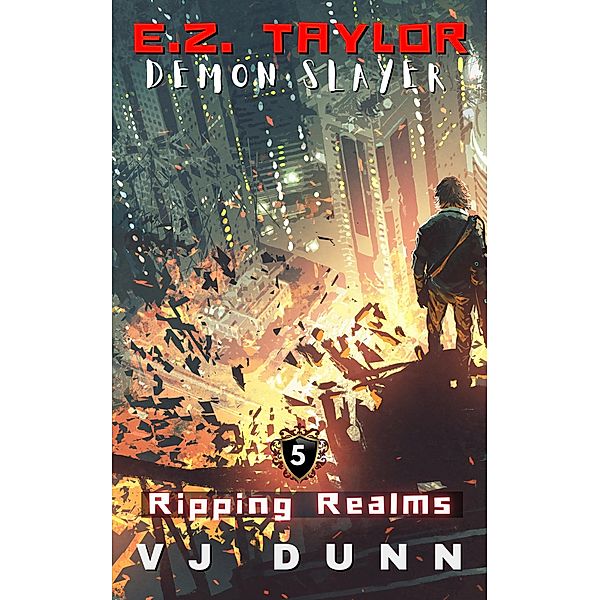 Ripping Realms (EZ Taylor, Demon Slayer, #5) / EZ Taylor, Demon Slayer, Vj Dunn