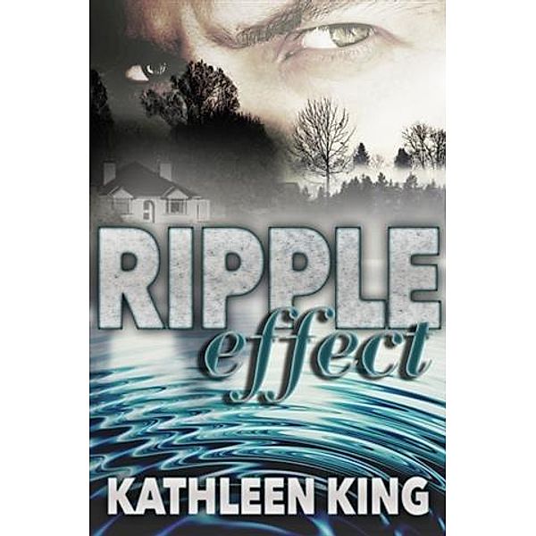 Ripple Effect, Kathleen King