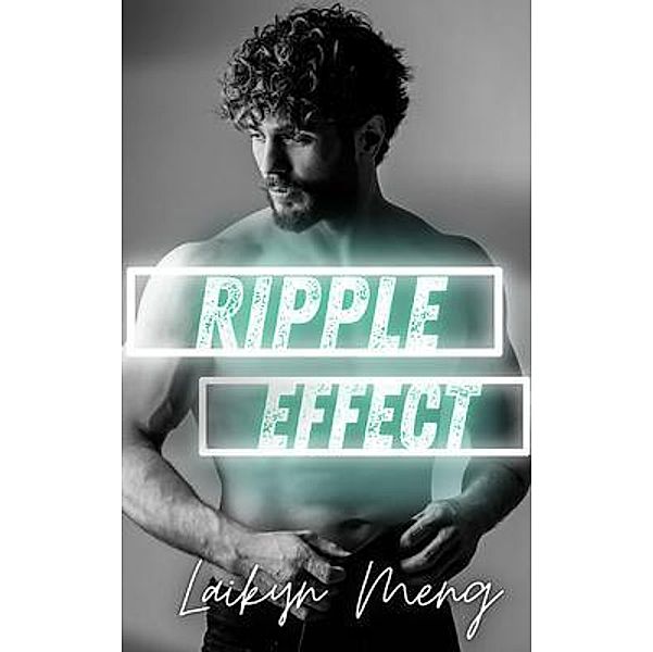Ripple Effect / The Orange 9 Publishing Company LLC, Laikyn Meng
