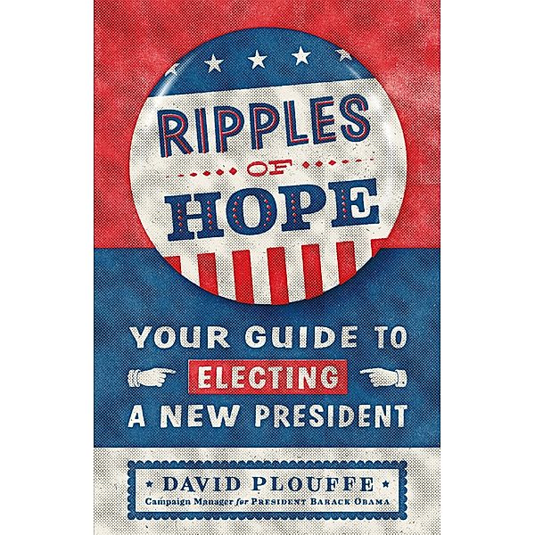Ripples of Hope, David Plouffe