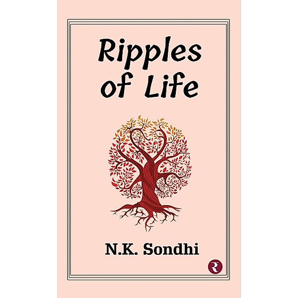 Ripples of Life, N K Sondhi
