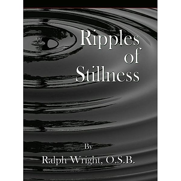 Ripples of Stillness / Monograph Publishing, Father Ralph Wright