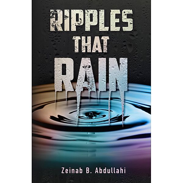 Ripples that Rain, Zeinab B. Abdullahi