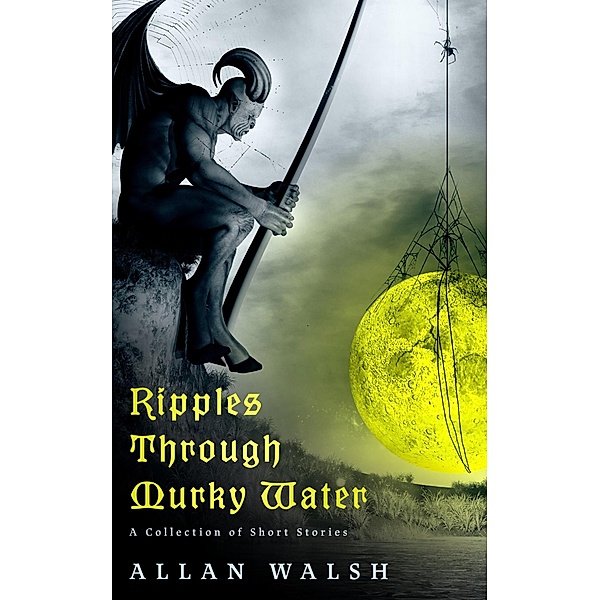 Ripples Through Murky Water, Allan Walsh