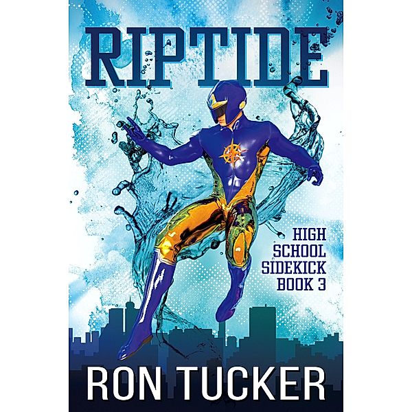 Riptide (High School Sidekick, #3) / High School Sidekick, Ron Tucker