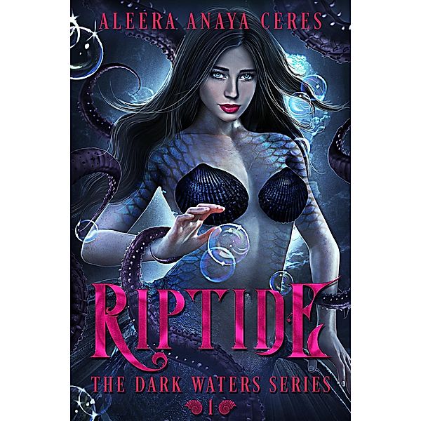 Riptide (The Dark Waters series, #1) / The Dark Waters series, Aleera Anaya Ceres