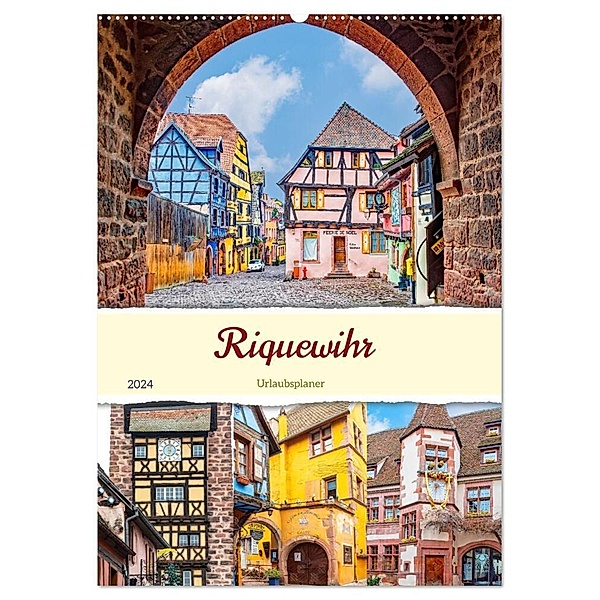 Riquewihr - Urlaubsplaner (Wandkalender 2024 DIN A2 hoch), CALVENDO Monatskalender, Nina Schwarze