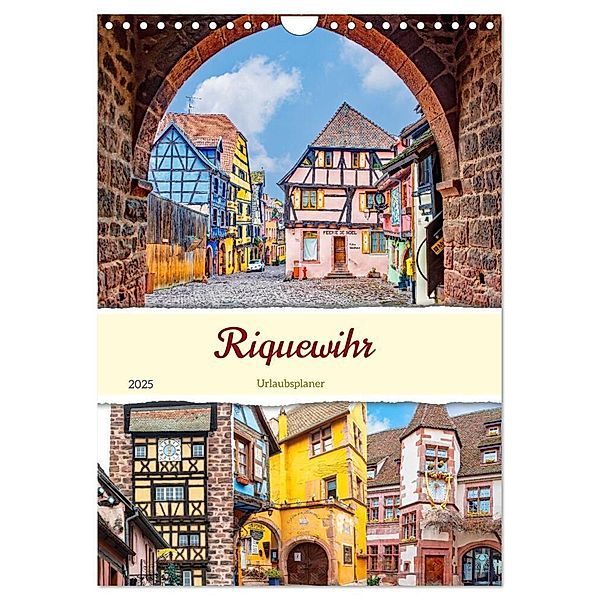 Riquewihr - Urlaubsplaner (Wandkalender 2025 DIN A4 hoch), CALVENDO Monatskalender, Calvendo, Nina Schwarze