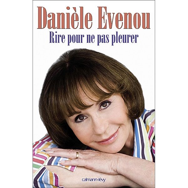 Rire pour ne pas pleurer / Biographies, Autobiographies, Danièle Evenou