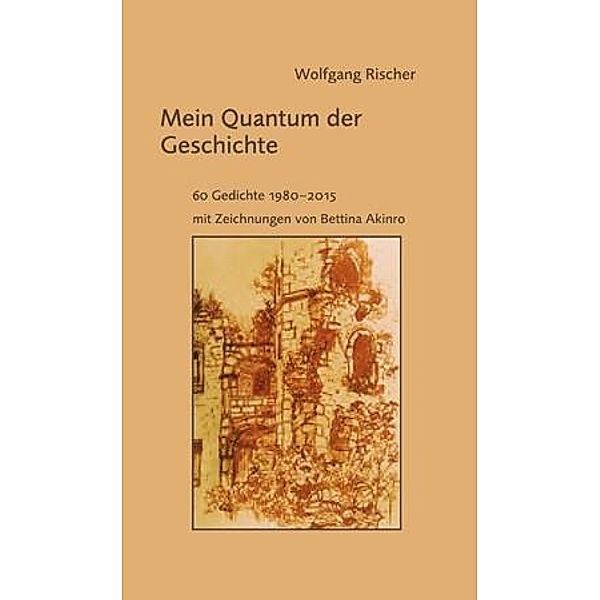 Rischer, W: Mein Quantum der Geschichte, Wolfgang Rischer