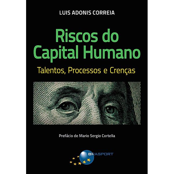 Riscos do Capital Humano: Talentos, Processos e Crenças, Luis Adonis Correia