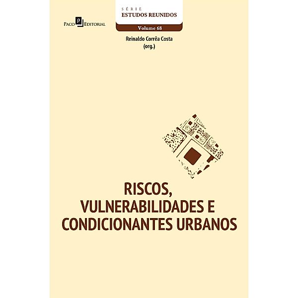 RISCOS, VULNERABILIDADES E CONDICIONANTES URBANOS, Reinaldo Corrêa Costa