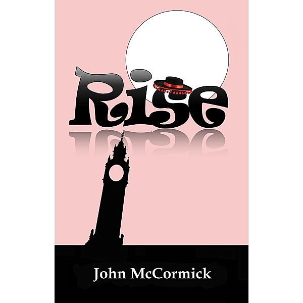 Rise (A Ballad of Beliefs, #2) / A Ballad of Beliefs, John McCormick