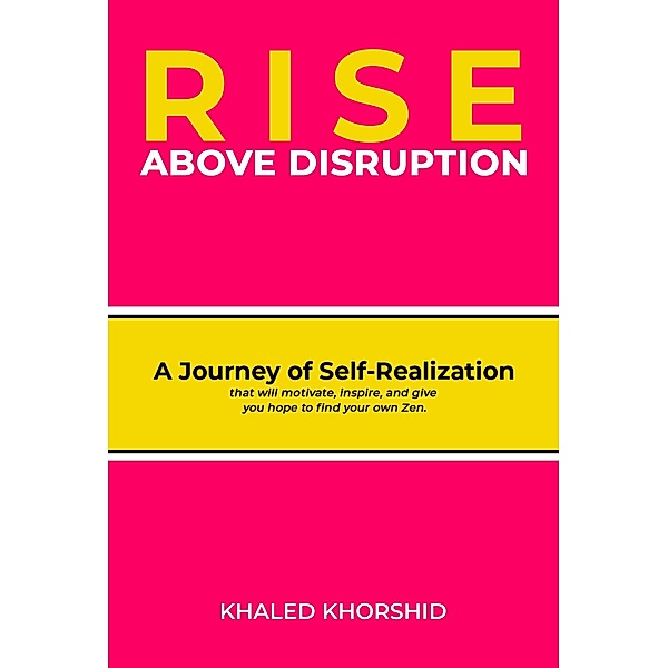 Rise Above Disruption, Khaled Khorshid