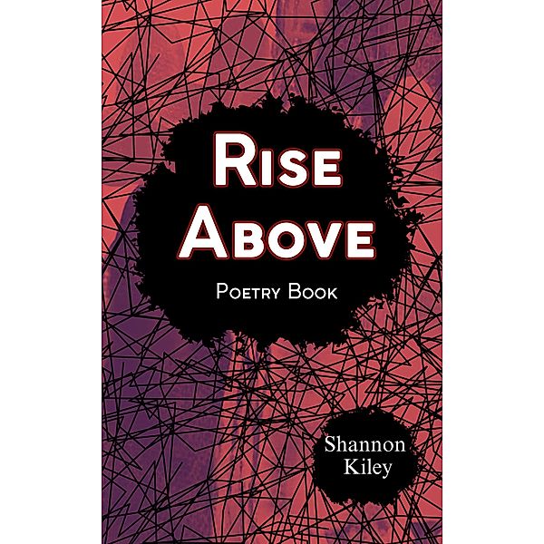 Rise Above Poetry Book, Shannon Kiley