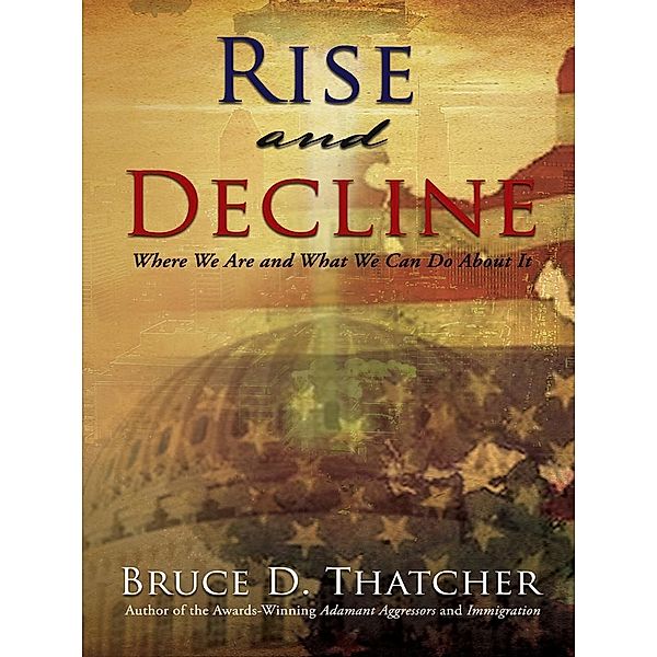 Rise and Decline, Bruce D. Thatcher