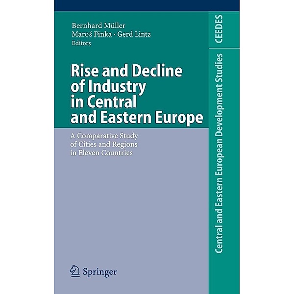 Rise and Decline of Industry in Central and Eastern Europe / Central and Eastern European Development Studies (CEEDES)